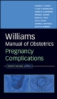 Image for Williams Manual of Obstetrics: Pregnancy Complications, Twenty-Second Edition