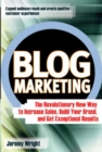 Image for Blog marketing: the revolutionary new way to increase sales, build your brand and get exceptional results