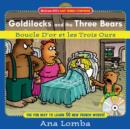 Image for Goldilocks and the three bears: the fun way to learn 50 new French words! = Boucle d&#39;Or et les trois ours