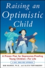Image for Raising an optimistic child: a proven plan for depression-proofing young children--for life