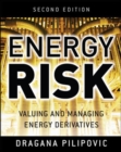 Image for Energy risk  : valuing and managing energy derivatives