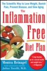 Image for The inflammation-free diet plan  : the scientific way to lose weight, banish pain, prevent disease, and slow aging