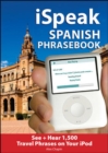Image for iSpeak Spanish  : the ultimate audio + visual phrasebook for your iPod