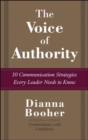 Image for The voice of authority  : 10 communication rules every leader needs to know