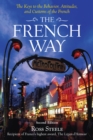 Image for The French way: aspects of behavior, attitudes, and customs of the French