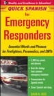 Image for Quick Spanish for emergency responders: essential words and phrases for firefighters, paramedics, and EMTs