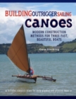 Image for Building outrigger sailing canoes  : modern construction methods for three fast, beautiful boats