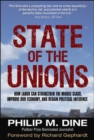 Image for State of the Unions: How Labor Can Strengthen the Middle Class, Improve Our Economy, and Regain Political Influence
