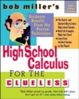 Image for Bob Miller&#39;s High School Calc for the Clueless - Honors and AP Calculus AB &amp; BC