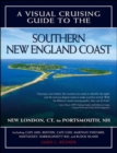 Image for A visual cruising guide to the southern New England coast  : New London, CT, to Portsmouth, NH