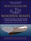 Image for Pete Culler on wooden boats  : the master craftsman&#39;s collected teachings on boat design, building, repair and use