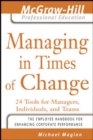 Image for Managing in times of change: 24 tools for managers, individuals, and teams