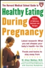 Image for The Harvard Medical School guide to healthy eating during pregnancy