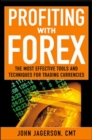 Image for Profiting with Forex: the most effective tools and techniques for trading currencies