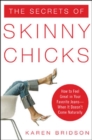 Image for The secrets of skinny chicks: how to feel great in your favorite jeans - when it doesn&#39;t come naturally