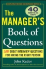 Image for The manager&#39;s book of questions: 1001 great interview questions for hiring the best person