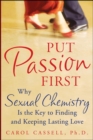 Image for Put passion first  : release your inner vixen to find and keep the relationship you&#39;ve always wanted
