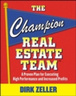 Image for The Champion Real Estate Team: A Proven Plan for Executing High Performance and Increasing Profits