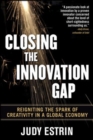 Image for Closing the Innovation Gap:  Reigniting the Spark of Creativity in a Global Economy