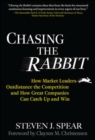 Image for Chasing the Rabbit: How Market Leaders Outdistance the Competition and How Great Companies Can Catch Up and Win, Foreword by Clay Christensen