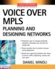 Image for Voice over MPLS: planning and designing networks