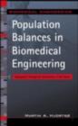 Image for Population balances in biomedical engineering: segregation through the distribution of cell states