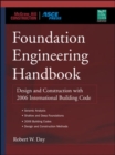 Image for Foundation engineering handbook: design construction with the 2006 international building code