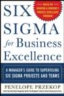 Image for Six Sigma for business excellence: a manager&#39;s guide to supervising Six Sigma projects and teams