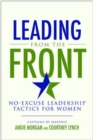 Image for Leading from the front: no excuse leadership tactics for women