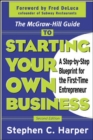 Image for The McGraw-Hill guide to starting your own business: a step-by-step blueprint for the first-time entrepreneur