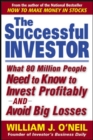 Image for The successful investor: what 80 million people need to know to invest profitably and avoid big losses