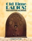 Image for Old-time Radios!: Restoration and Repair.