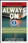 Image for Always on  : advertising, marketing, and media in an era of consumer control