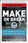 Image for Make or Break: How Manufacturers Can Leap from Decline to Revitalization
