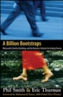 Image for A billion bootstraps: microcredit, barefoot banking, and the business solution for ending poverty