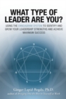 Image for What type of leader are you?: using the Enneagram System to identify and grow your leadership strengths and achieve maximum success