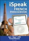 Image for iSpeak French: the ultimate audio + visual phrasebook for your iPod.