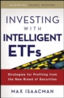 Image for Investing with Intelligent ETFs: Strategies for Profiting from the New Breed of Securities