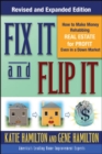 Image for Fix It &amp; Flip It: How to Make Money Rehabbing Real Estate for Profit Even in a Down Market