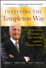Image for Investing the Templeton Way: The Market-Beating Strategies of Value Investing&#39;s Legendary Bargain Hunter