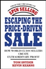 Image for Escaping the Price-Driven Sale: How World Class Sellers Create Extraordinary Profit
