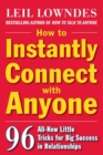 Image for How to Instantly Connect with Anyone: 96 All-New Little Tricks for Big Success in Relationships