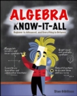 Image for Algebra know-it-ALL: beginner to advanced, and everything in between