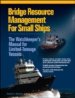Image for Bridge Resource Management for Small Ships: The Watchkeeper&#39;s Manual for Limited-Tonnage Vessels