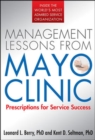 Image for Management lessons from Mayo Clinic: inside one of the world&#39;s most admired service organizations