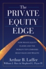 Image for The private equity edge  : how private equity players and the world&#39;s top companies build value and wealth
