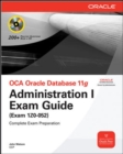 Image for OCA Oracle Database 11g  : Administration 1 exam guide (exam 1Z0-052)