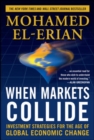 Image for When markets collide  : investment strategies for the age of global economic change