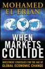 Image for When markets collide: investment strategies for the age of global economic change