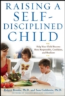 Image for Raising a self-disciplined child: help your child become more responsible, confident and resilient
